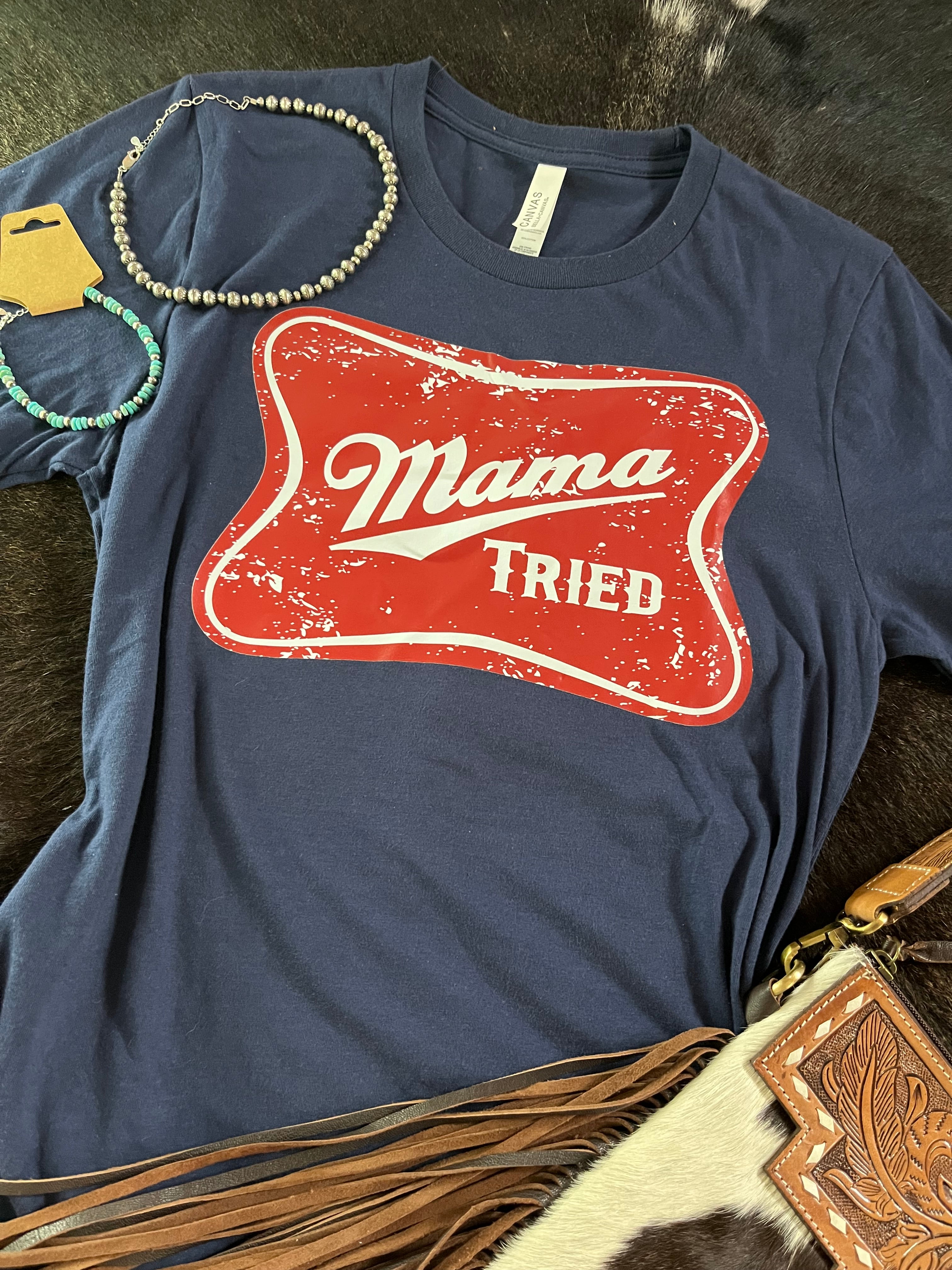 Mama Tried Tee